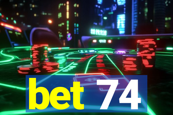 bet 74